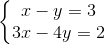 \left\{\begin{matrix} x - y = 3 & \\ 3x - 4y = 2 & \end{matrix}\right.