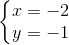 \left\{\begin{matrix} x=-2 & \\ y=-1 & \end{matrix}\right.