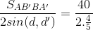 \frac{S_{AB'BA'}}{2sin(d,d')}=\frac{40}{2.\frac{4}{5}}