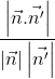 \frac{\left | \vec{n}.\vec{n'} \right |}{\left | \vec{n} \right |\left | \vec{n'} \right |}