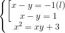 \left\{\begin{matrix} \begin{bmatrix} x-y=-1(l)\\ x-y=1 \end{matrix}\\ x^{2}=xy+3 \end{matrix}\right