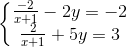 \left\{\begin{matrix} \frac{-2}{x + 1} -2 y = -2 & \\ \frac{2}{x + 1} + 5y = 3& \end{matrix}\right.