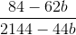 \frac{84 -62b}{2144 -44b}