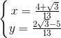 \left\{\begin{matrix} x=\frac{4+\sqrt{3}}{13}\\ y=\frac{2\sqrt{3}-5}{13} \end{matrix}\right.