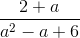 \frac{2+a}{a^{2}-a+6}