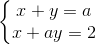 \left\{\begin{matrix} x+y=a\\ x+ay=2 \end{matrix}\right.