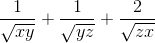 \frac{1}{\sqrt{xy}}+\frac{1}{\sqrt{yz}} +\frac{2}{\sqrt{zx}}