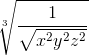 \sqrt[3]{\frac{1}{\sqrt{x^{2}y^{2}z^{2}}}}