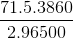 \frac{71.5.3860}{2.96500}