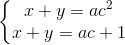 \left\{\begin{matrix} x+y=ac^{2}\\ x+y=ac+1 \end{matrix}\right.