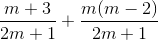 \frac{m+3}{2m+1}+\frac{m(m-2)}{2m+1}