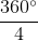 \frac{360^{\circ}}{4}