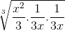 \sqrt[3]{\frac{x^{2}}{3}.\frac{1}{3x}.\frac{1}{3x}}