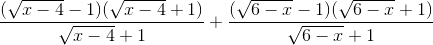 \frac{(\sqrt{x-4}-1)(\sqrt{x-4}+1)}{\sqrt{x-4}+1}+\frac{(\sqrt{6-x}-1)(\sqrt{6-x}+1)}{\sqrt{6-x}+1}