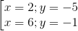 \left [ \begin{matrix} {x=2;y=-5}\\ {x=6;y=-1} \end{matrix}