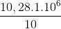 \frac{10,28.1.10^{6}}{10}