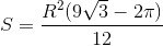 S=\frac{R^{2}(9\sqrt{3}-2\pi )}{12}