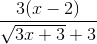 \frac{3(x-2)}{\sqrt{3x+3}+3}