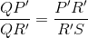 \frac{QP'}{QR'}=\frac{P'R'}{R'S}