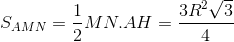 S_{AMN}=\frac{1}{2}MN.AH=\frac{3R^{2}\sqrt{3}}{4}