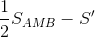 \frac{1}{2}S_{AMB}-S'