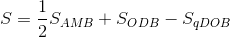 S= \frac{1}{2}S_{AMB}+S_{ODB}-S_{qDOB}