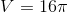 V=16\pi