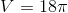 V=18\pi