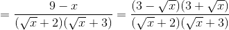 =\frac{9-x}{(\sqrt{x}+2)(\sqrt{x}+3)}=\frac{(3-\sqrt{x})(3+\sqrt{x})}{(\sqrt{x}+2)(\sqrt{x}+3)}