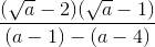 \frac{(\sqrt{a}-2)(\sqrt{a}-1)}{(a-1)-(a-4)}