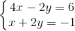 \left\{\begin{matrix} 4x-2y=6\\ x+2y=-1 \end{matrix}\right.