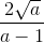 \frac{2\sqrt{a}}{a-1}