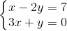 \left\{\begin{matrix} x-2y=7\\ 3x+y=0 \end{matrix}\right.