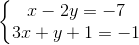 \left\{\begin{matrix} x-2y=-7\\ 3x+y+1=-1 \end{matrix}\right.