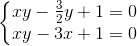 \left\{\begin{matrix} xy-\frac{3}{2}y+1=0 \\ xy-3x+1=0 \end{matrix}\right.