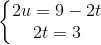 \left\{\begin{matrix} 2u=9-2t\\ 2t=3 \end{matrix}\right.