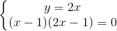 \left\{\begin{matrix} y=2x\\ (x-1)(2x-1)=0 \end{matrix}\right.