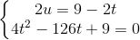 \left\{\begin{matrix} 2u=9-2t\\ 4t^{2}-126t+9=0 \end{matrix}\right.