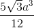 \frac{5\sqrt{3}a^{3}}{12}