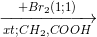 \xrightarrow[xt;CH_{2},COOH]{+Br_{2}(1;1)}