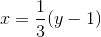 x=\frac{1}{3}(y-1)