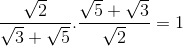 \frac{\sqrt{2}}{\sqrt{3}+\sqrt{5}}.\frac{\sqrt{5}+\sqrt{3}}{\sqrt{2}}=1