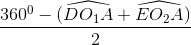 \frac{360^{0}-(\widehat{DO_{1}A}+\widehat{EO_{2}A})}{2}