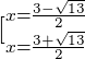 \dpi{150} [_{x=\frac{3+\sqrt{13}}{2}}^{x=\frac{3-\sqrt{13}}{2}}