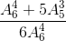 \frac{A_{6}^{4}+5A_{5}^{3}}{6A_{6}^{4}}