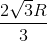 \frac{2\sqrt{3}R}{3}