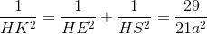 \frac{1}{HK^{2}}=\frac{1}{HE^{2}}+\frac{1}{HS^{2}}=\frac{29}{21a^{2}}