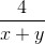 \frac{4}{x+y}