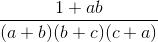 \frac{1+ab}{(a+b)(b+c)(c+a)}