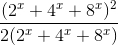 \frac{(2^{x}+4^{x}+8^{x})^{2}}{2(2^{x}+4^{x}+8^{x})}